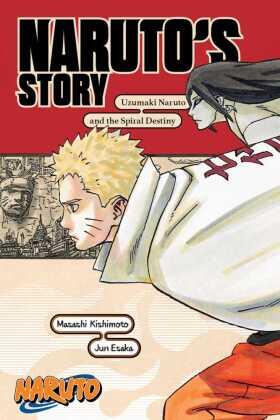 Esaka / Kishimoto |  Naruto: Naruto's Story-Uzumaki Naruto and the Spiral Destiny | Buch |  Sack Fachmedien