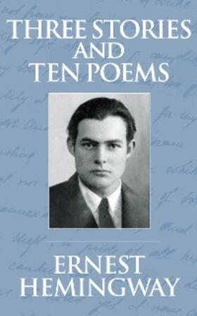 Hemingway |  Three Stories and Ten Poems | eBook | Sack Fachmedien