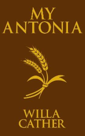 Cather |  My Antonia | eBook | Sack Fachmedien