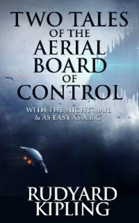 Kipling |  Two Tales of the Aerial Board of Control | eBook | Sack Fachmedien