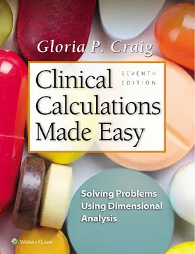 Craig | Clinical Calculations Made Easy: Solving Problems Using Dimensional Analysis | Buch | 978-1-9751-0376-7 | www.sack.de