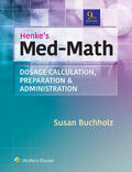 Buchholz |  Henke's Med-Math: Dosage Calculation, Preparation, & Administration | Buch |  Sack Fachmedien