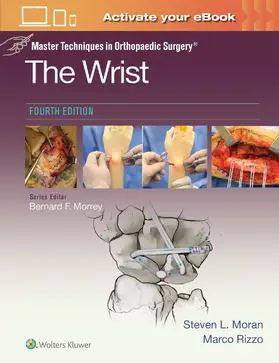 MORAN / Rizzo |  Master Techniques in Orthopaedic Surgery: The Wrist: Print + eBook with Multimedia | Buch |  Sack Fachmedien