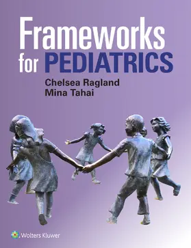 Ragland / Tahai |  Frameworks for Pediatrics | Buch |  Sack Fachmedien