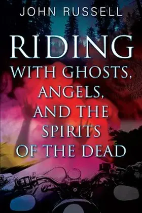 Russell |  Riding with Ghosts, Angels, and the Spirits of the Dead | eBook | Sack Fachmedien