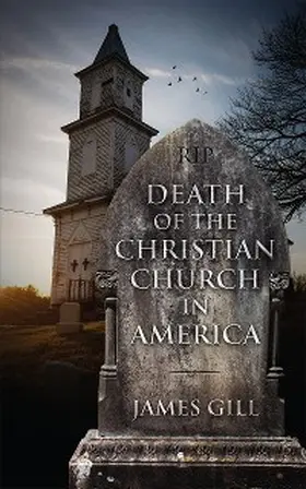 Gill |  Death of the Christian Church in America | eBook | Sack Fachmedien