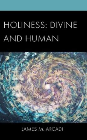 Arcadi |  Holiness: Divine and Human | eBook | Sack Fachmedien