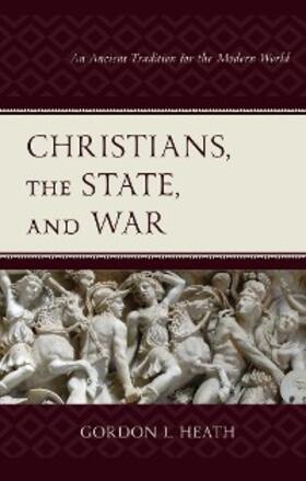 Heath |  Christians, the State, and War | eBook | Sack Fachmedien
