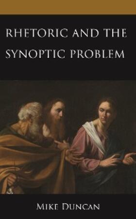 Duncan |  Rhetoric and the Synoptic Problem | eBook | Sack Fachmedien