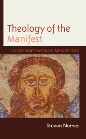 Nemes |  Theology of the Manifest | eBook | Sack Fachmedien
