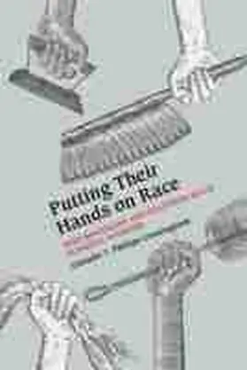 Phillips-Cunningham |  Putting Their Hands on Race | Buch |  Sack Fachmedien
