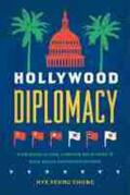 Chung |  Hollywood Diplomacy: Film Regulation, Foreign Relations, and East Asian Representations | Buch |  Sack Fachmedien
