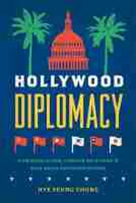 Chung |  Hollywood Diplomacy: Film Regulation, Foreign Relations, and East Asian Representations | Buch |  Sack Fachmedien