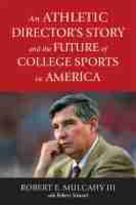 Mulcahy | An Athletic Director's Story and the Future of College Sports in America | Buch | 978-1-978802-12-4 | sack.de