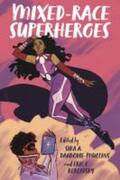 Dagbovie-Mullins / Berlatsky |  Mixed-Race Superheroes | Buch |  Sack Fachmedien