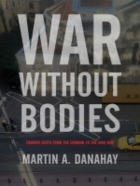 Danahay |  War Without Bodies | Buch |  Sack Fachmedien