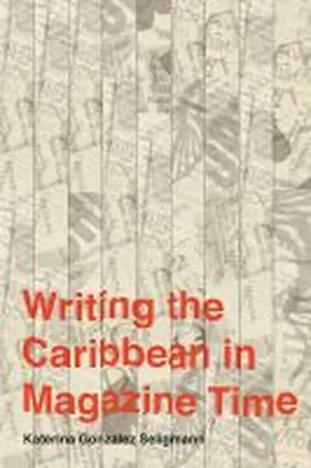 Seligmann |  Writing the Caribbean in Magazine Time | Buch |  Sack Fachmedien