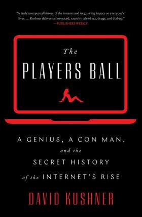 Kushner | Players Ball: A Genius, a Con Man, and the Secret History of the Internet's Rise | Buch | 978-1-982115-29-6 | sack.de