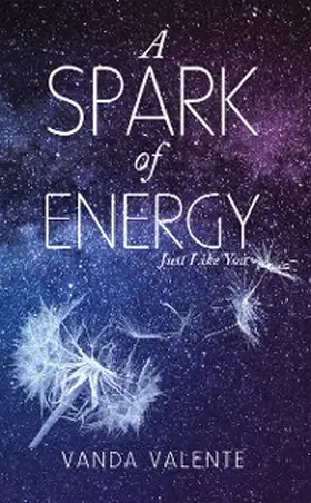 Valente |  A Spark of Energy | eBook | Sack Fachmedien