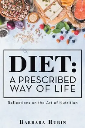 Rubin |  Diet: a Prescribed Way of Life | eBook | Sack Fachmedien