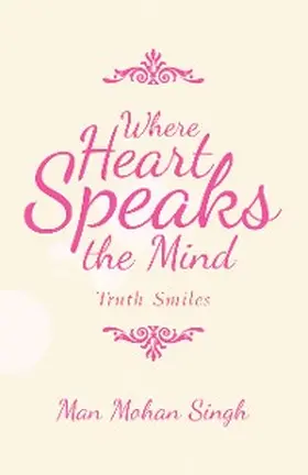 Singh |  Where Heart Speaks the Mind | eBook | Sack Fachmedien