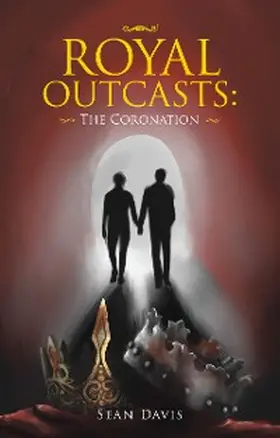 Davis |  Royal Outcasts: the Coronation | eBook | Sack Fachmedien