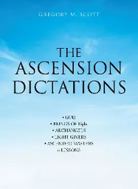Scott |  The Ascension Dictations | eBook | Sack Fachmedien
