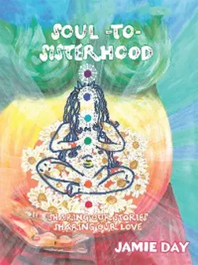 Day |  Soul to Sisterhood | eBook | Sack Fachmedien