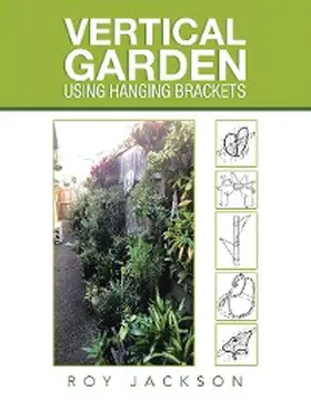 Jackson |  Vertical Garden Using Hanging Brackets | eBook | Sack Fachmedien