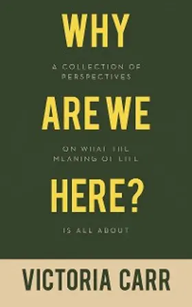 Carr |  Why Are We Here? | eBook | Sack Fachmedien