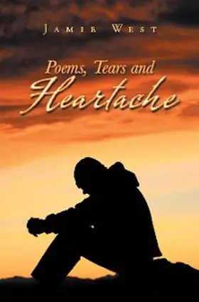 West |  Poems, Tears and Heartache | eBook | Sack Fachmedien
