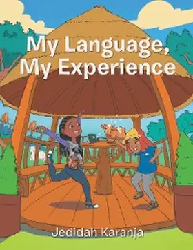 Karanja |  My Language, My Experience | eBook | Sack Fachmedien