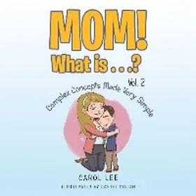 Lee |  Mom! What Is . . .? Vol. 2 | eBook | Sack Fachmedien