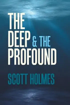 Holmes |  The Deep & the Profound | eBook | Sack Fachmedien