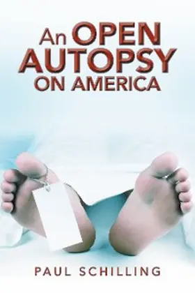 Schilling |  An Open Autopsy on America | eBook | Sack Fachmedien