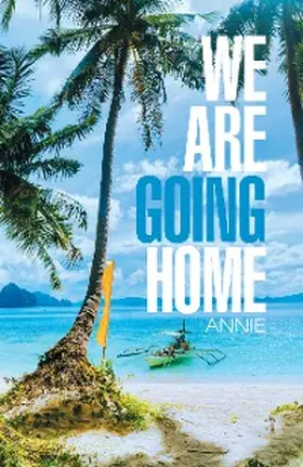 Annie |  We Are Going Home | eBook | Sack Fachmedien