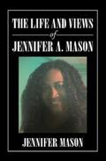 Mason |  The Life and Views of Jennifer A. Mason | eBook | Sack Fachmedien
