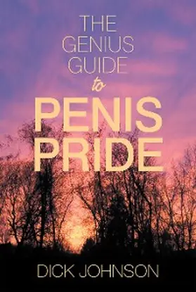Johnson |  The Genius Guide to Penis Pride | eBook | Sack Fachmedien