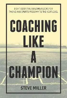 Miller |  Coaching Like a Champion | eBook | Sack Fachmedien