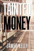 Kelly |  Tainted Money | eBook | Sack Fachmedien