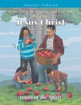 Johnson |  I'm Brave, I'm Strong and I'm Bold, Because Jesus Christ Lives in Me! | eBook | Sack Fachmedien