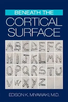 Miyawaki M. D. |  Beneath the Cortical Surface | eBook | Sack Fachmedien