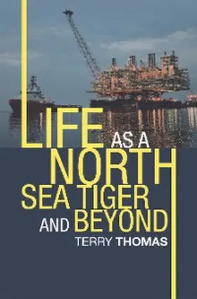 Thomas |  Life as a North Sea Tiger and Beyond | eBook | Sack Fachmedien