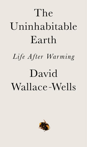 Wallace-Wells |  The Uninhabitable Earth | Buch |  Sack Fachmedien