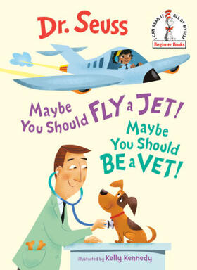 Seuss |  Maybe You Should Fly a Jet! Maybe You Should Be a Vet! | Buch |  Sack Fachmedien
