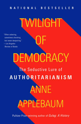 Applebaum |  Twilight of Democracy | Buch |  Sack Fachmedien