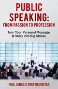 James / Neumeyer |  Public Speaking - From Passion to Profession | eBook | Sack Fachmedien
