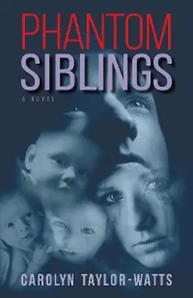 Taylor-Watts / Carroll |  PHANTOM SIBLINGS | eBook | Sack Fachmedien