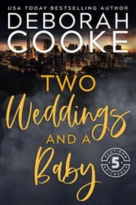 Cooke |  Two Weddings & a Baby (Flatiron Five Fitness, #5) | eBook | Sack Fachmedien