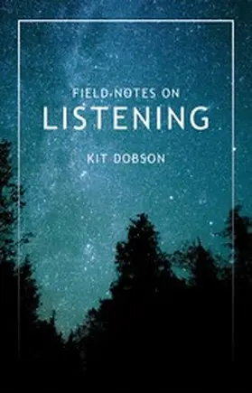 Dobson |  Field Notes on Listening | eBook | Sack Fachmedien